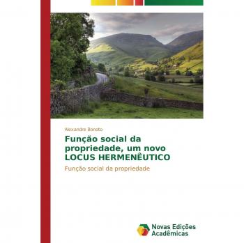 Função social da propriedade, um novo LOCUS HERMENÊUTICO