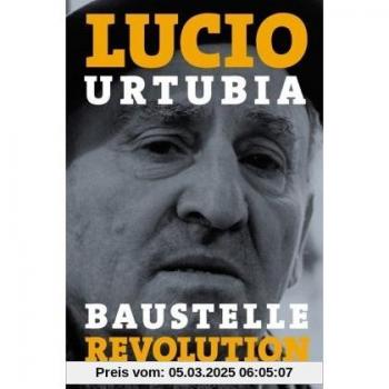 Baustelle Revolution. Erinnerungen eines Anarchisten