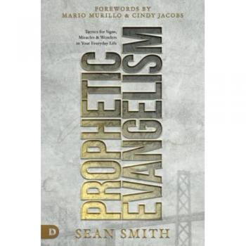 Smith, Sean: Prophetic Evangelism (Revised and Updated Edition)