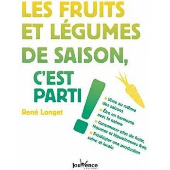 René Longet Fruits Et Légumes De Saison, C'Est Parti !