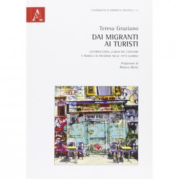 Dai migranti ai turisti. Gentrification, luoghi del consumo e modelli di fruizione nelle città globali