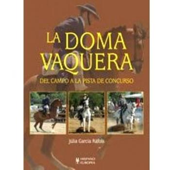 La doma vaquera. Del campo a la pista de concurso