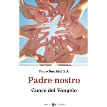 Padre nostro: Cuore del Vangelo
