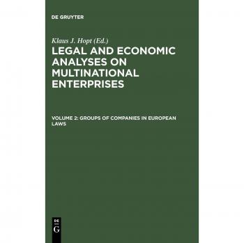 Groups of Companies in European laws / Les groupes de sociétés en droit européen (Legal and Economic Analyses on Multinational Enterprises / Analyses ... sur les entreprises multinationales)