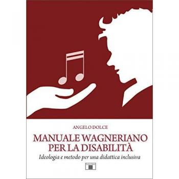 Manuale wagneriano per la disabilità. Ideologia e metodo per una didattica inclusiva