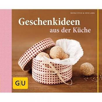 Geschenkideen aus der Küche (GU Themenkochbuch)