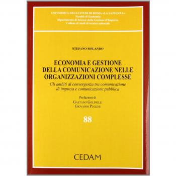 Economia e gestione della comunicazione nelle organizzazioni complesse. Gli ambiti di convergenza tra comunicazione di impresa e comunicazione pubblica