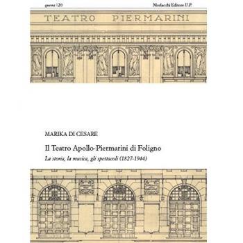 Il teatro Apollo-Piermarini di Foligno. La storia, la musica, gli spettacoli