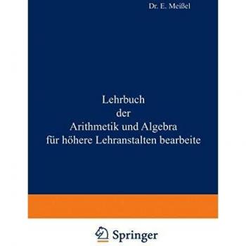Lehrbuch der Arithmetik und Algebra für höhere Lehranstalten