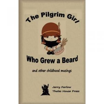 Farlow, Jerry: The Pilgrim Girl Who Grew a Beard