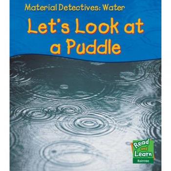 Water: Let's Look at a Puddle