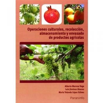 Operaciones culturales, recolección, almacenamiento y envasado de productos agrícolas