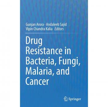 Drug Resistance in Bacteria, Fungi, Malaria, and Cancer