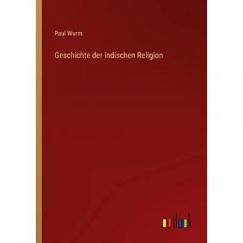 Wurm, Paul: Geschichte der indischen Religion