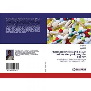 Bisht, Preeti: Pharmacokinetics and tissue residue study of drugs in poultry