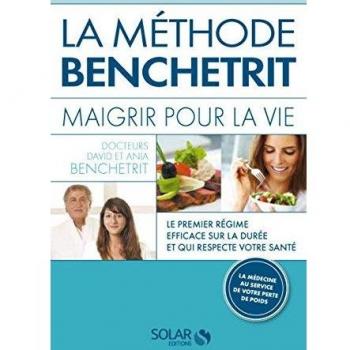 La méthode Benchetrit : Maigrir pour la vie