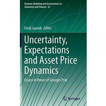 Uncertainty, Expectations and Asset Price Dynamics: Essays in Honor of Georges Prat