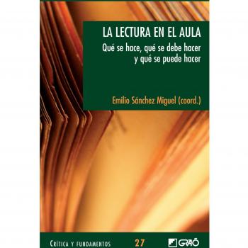 La lectura en el aula: Qué se hace, qué se debe hacer y qué se puede hacer