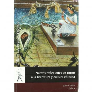 Nuevas reflexiones en torno a la literatura y cultura chicana