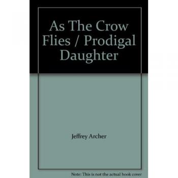 As the Crow Flies: AND Prodigal Daughter
