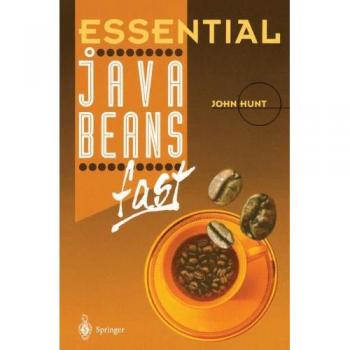 Essential JavaBeans fast (Essential Series)