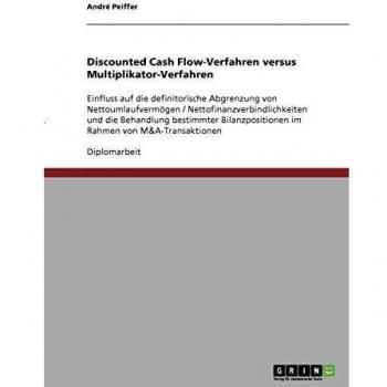 Discounted Cash Flow-Verfahren versus Multiplikator-Verfahren