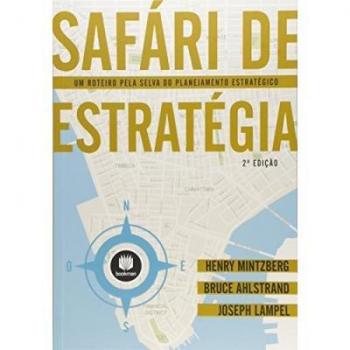 Safári de estratégia. Um roteiro pela selva do planejamento estratégico