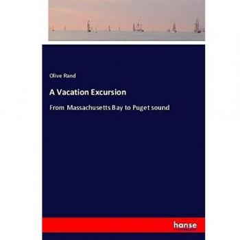 A Vacation Excursion: From Massachusetts Bay to Puget sound