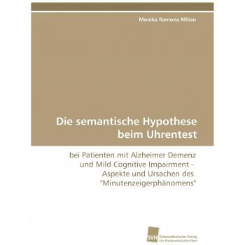 Die semantische Hypothese beim Uhrentest: bei Patienten mit Alzheimer Demenz und Mild Cognitive Impairment