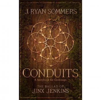 CONDUITS: The Ballad of Jinx Jenkins: A Storybook for Grownups