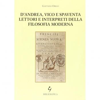 D'Andrea, Vico e Spaventa lettori e interpreti della filosofia moderna