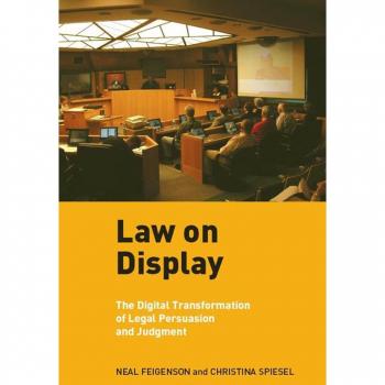 Law on Display: The Digital Transformation of Legal Persuasion and Judgment