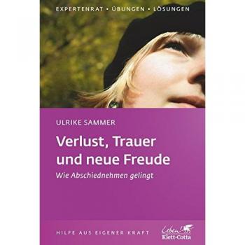 Verlust, Trauer und neue Freude: Wie Abschiednehmen gelingt