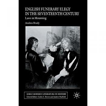 English Funerary Elegy in the Seventeenth Century