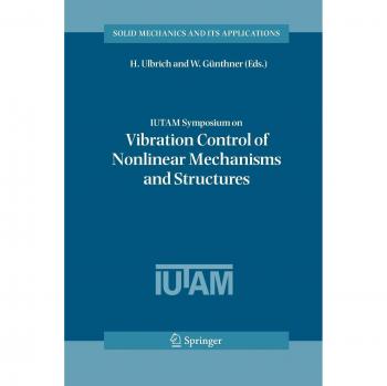 IUTAM Symposium on Vibration Control of Nonlinear Mechanisms and Structures
