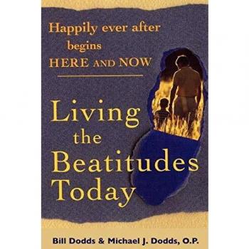 Happily Ever After Begins Here and Now: Living the Beatitudes Today