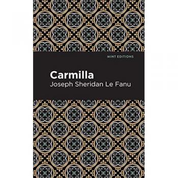 Carmilla: Horrific and Supernatural Tales (Mint Editions)