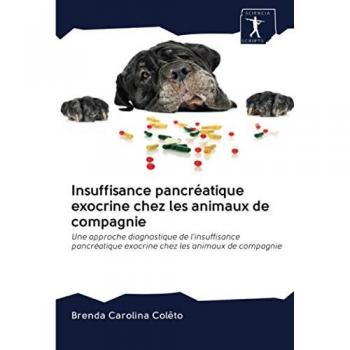 Insuffisance pancréatique exocrine chez les animaux de compagnie: Une approche diagnostique de l'insuffisance pancréatique exocrine chez les animaux de compagnie