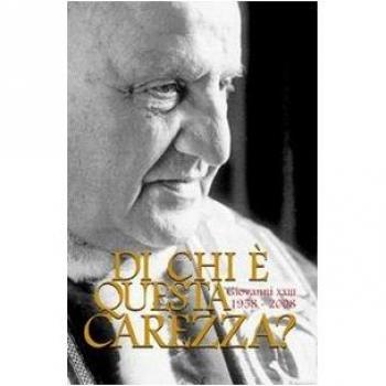 Di chi è questa carezza? Giovanni XXIII 1958-2008