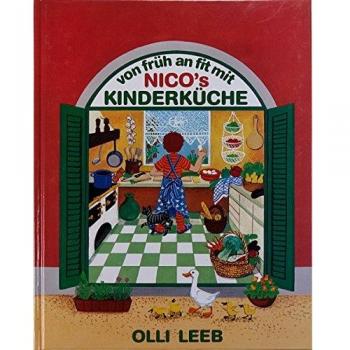 Von früh an fit mit Nico's Kinderküche: Heut' hab ich Mut. Ich koch' allein gesund und gut