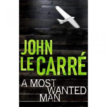 John Le Carré A Most Wanted Man