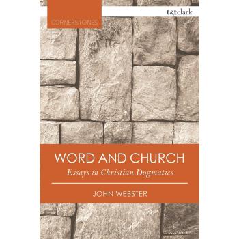 Word and Church: Essays in Christian Dogmatics (T&T Clark Cornerstones)