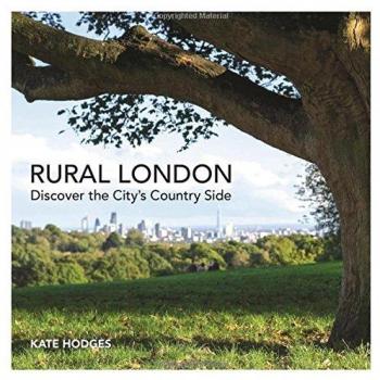 Rural London: Discover the City's Country Side By Kate Hodges
