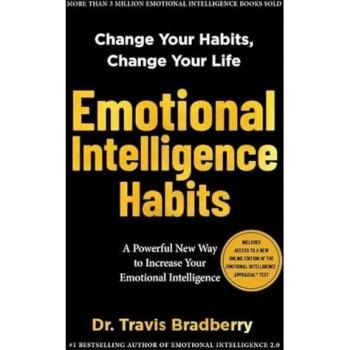 Emotional Intelligence Habits by Travis Bradberry