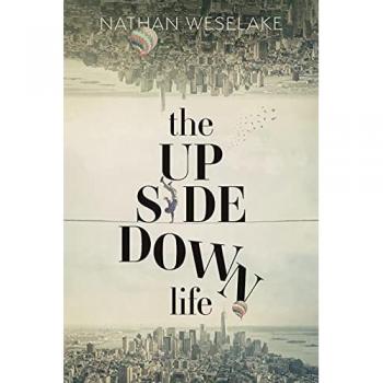 Weselake, Nathan: The UpSideDown Life