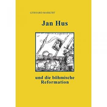 Jan Hus und die böhmische Reformation