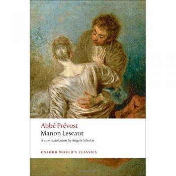 The Complete Works of Manon Lescaut in Oxford World's Classics Edition