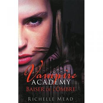Vampire academy Tome 3