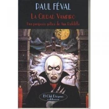 La Ciudad Vampiro. Una Peripecia Gótica de Ann Radcliffe