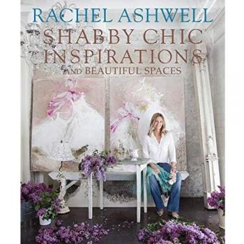 Rachel Ashwell's Shabby Chic Inspirations